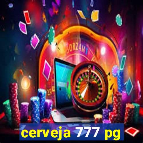 cerveja 777 pg